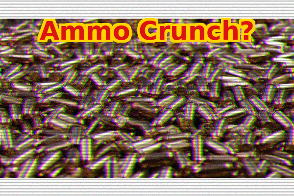 A Coming Ammo Crunch?
